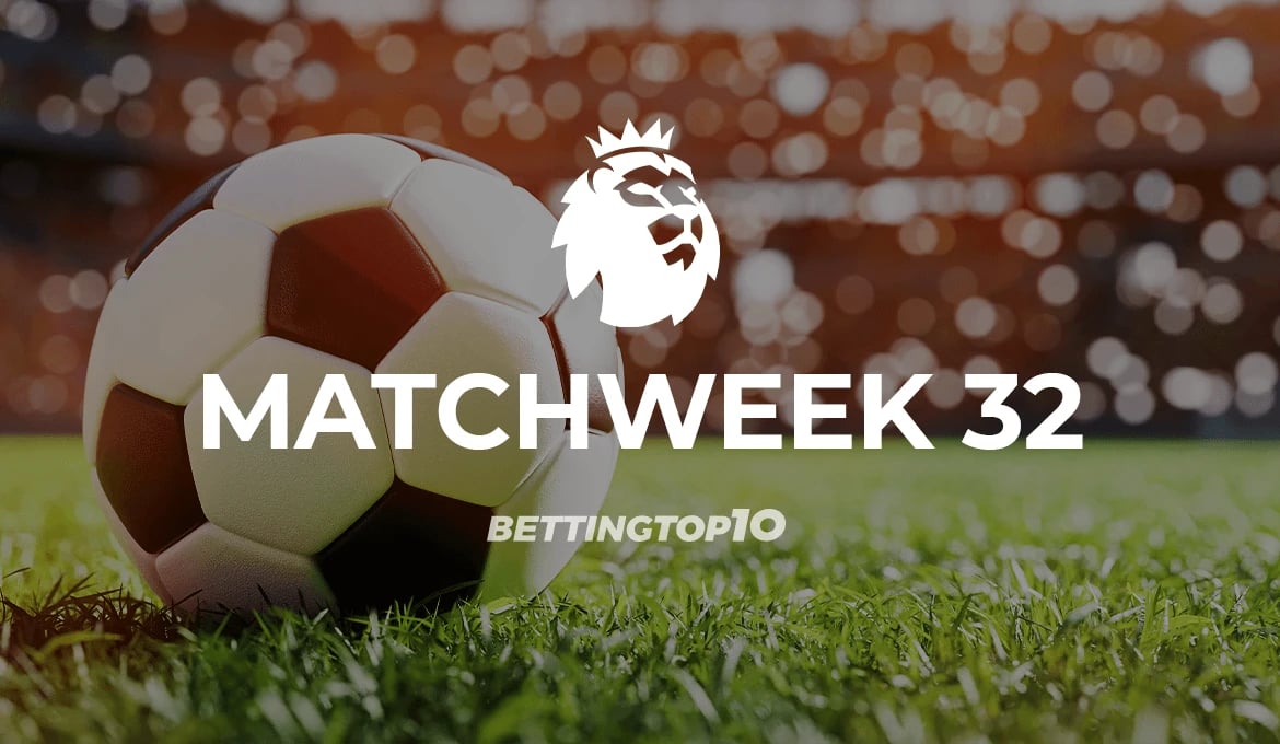 EPL Matchweek 32