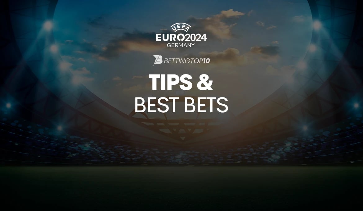 Euro 2024 Tips & Best Bets